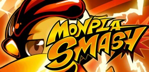 「MONPLA SMASH」 「MONPLA SMASH」