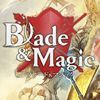 Mobageにてスパイク・チュンソフトの新作アクションRPG「Blade &amp; Magic」事前登録絶賛受付中、公式サイトで楽曲の視聴も可能にの画像